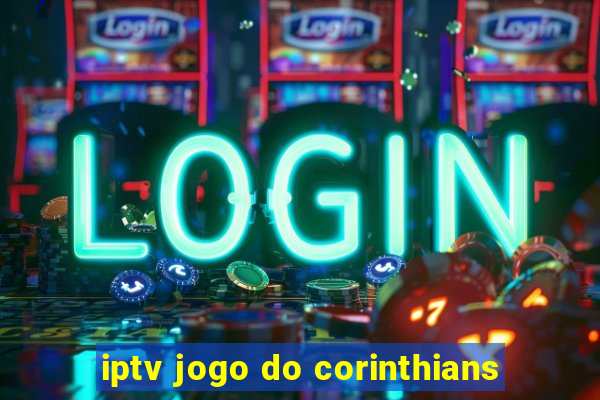 iptv jogo do corinthians